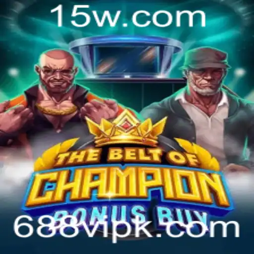 Descubra Tudo Sobre TheBeltOfChampionBonusBuy: O Jogo que Está Conquistando 688vcom